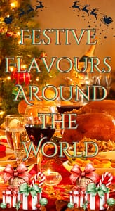 Festive flavours around the world