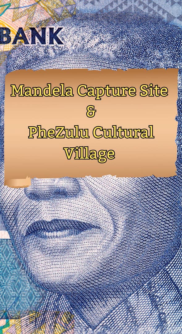 Mandela Capture Site & PheZulu Cultural Village Tourv